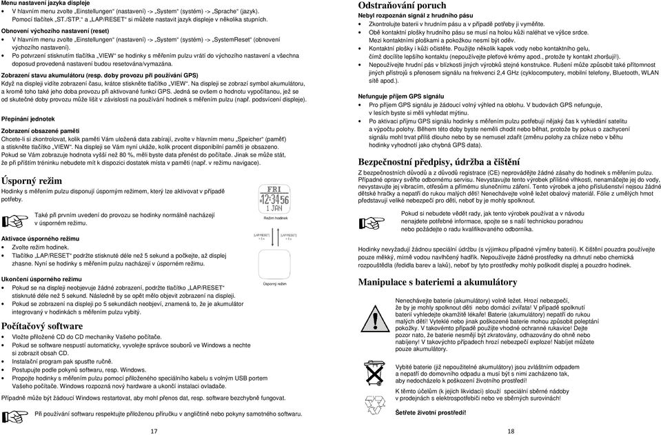 Obnovení výchozího nastavení (reset) V hlavním menu zvolte Einstellungen (nastavení) -> System (systém) -> SystemReset (obnovení výchozího nastavení).