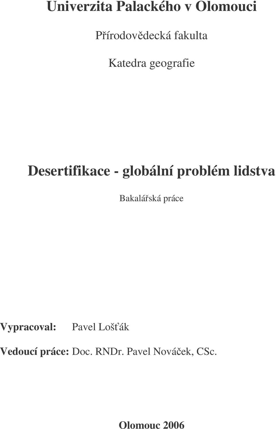 lidstva Bakaláská práce Vypracoval: Pavel Lošák