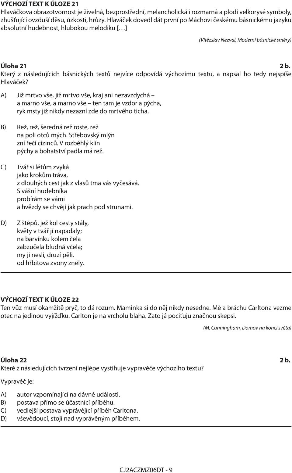 Který z následujících básnických textů nejvíce odpovídá výchozímu textu, a napsal ho tedy nejspíše Hlaváček?