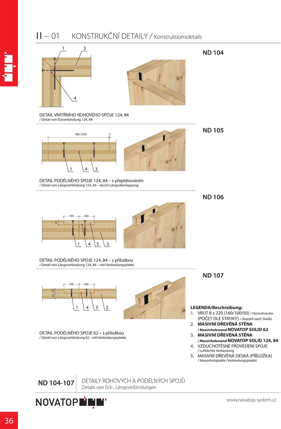 / Detail von Längsverbindung - mit Verbindungsplatte LEGENDA/Beschreibung:. VRUT 8 x 0 (0/00/0) / Holzschraube. MASIVNÍ DŘEVĚNÁ STĚNA / Massivholzwand NOVATOP SOLID.