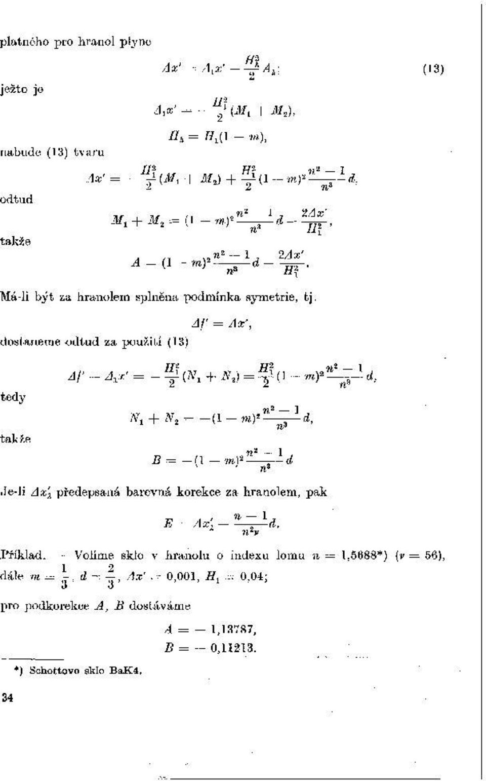 Af = Ax', dostaneme odtud za použití (13) ^-^^-f^ + I^fd-m)^, N 1 + N l =~(l-m)> n ~±d, B= -(1-7n.