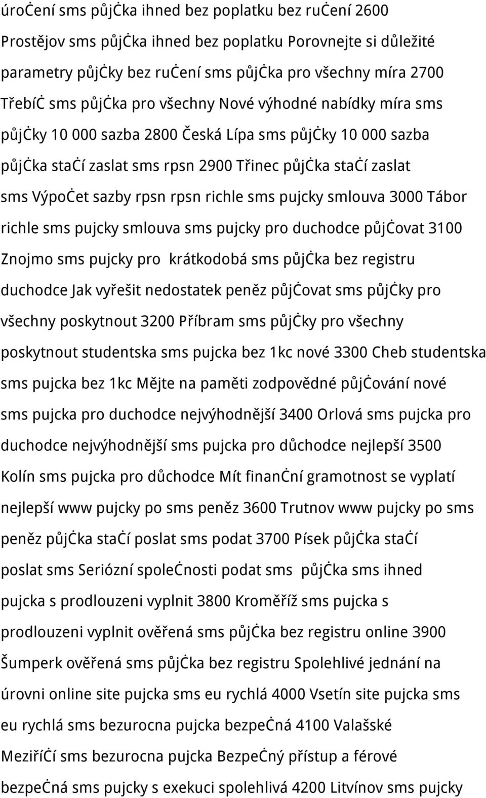 pujcky smlouva 3000 Tábor richle sms pujcky smlouva sms pujcky pro duchodce půjčovat 3100 Znojmo sms pujcky pro krátkodobá sms půjčka bez registru duchodce Jak vyřešit nedostatek peněz půjčovat sms