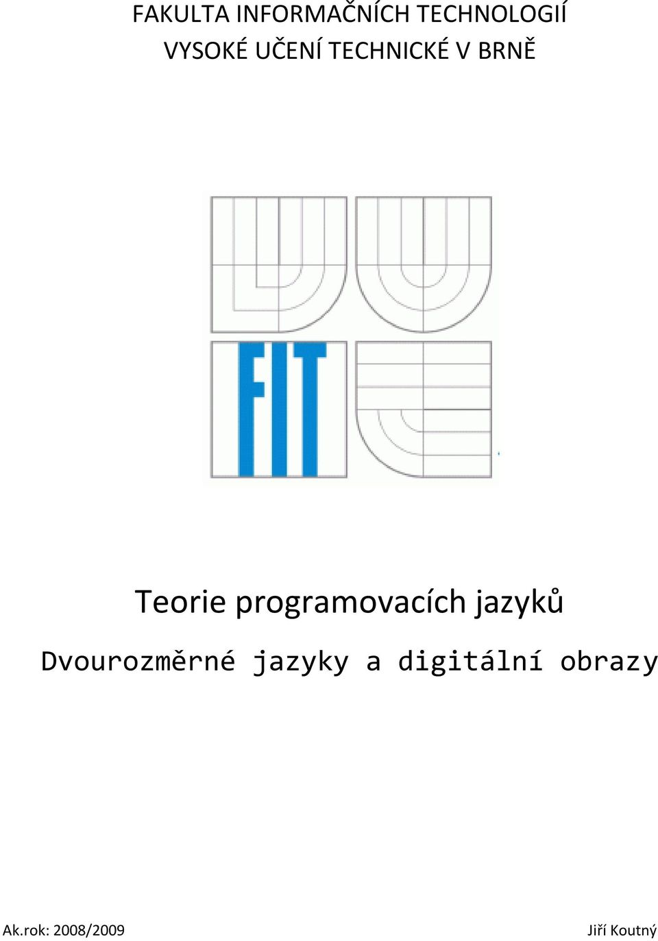 programovacích jazyků Dvourozměrné