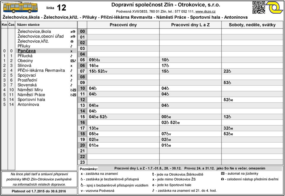 přístupným vozidlem - jede mimo Otrokovice ŽS - automat na jízdenky - celodenní nástup předními