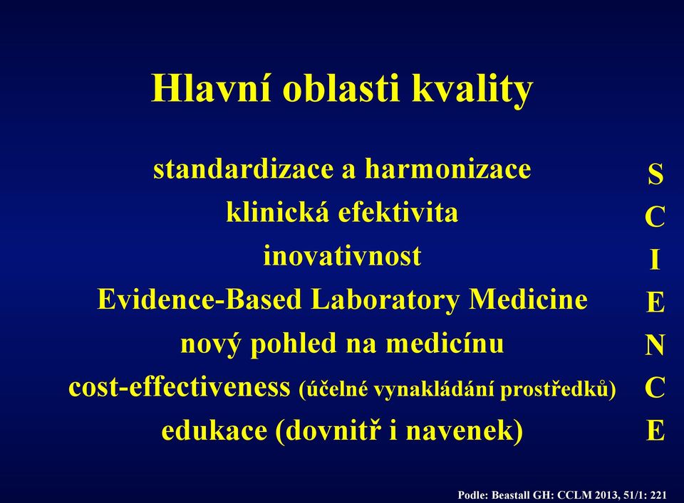 pohled na medicínu cost-effectiveness (účelné vynakládání