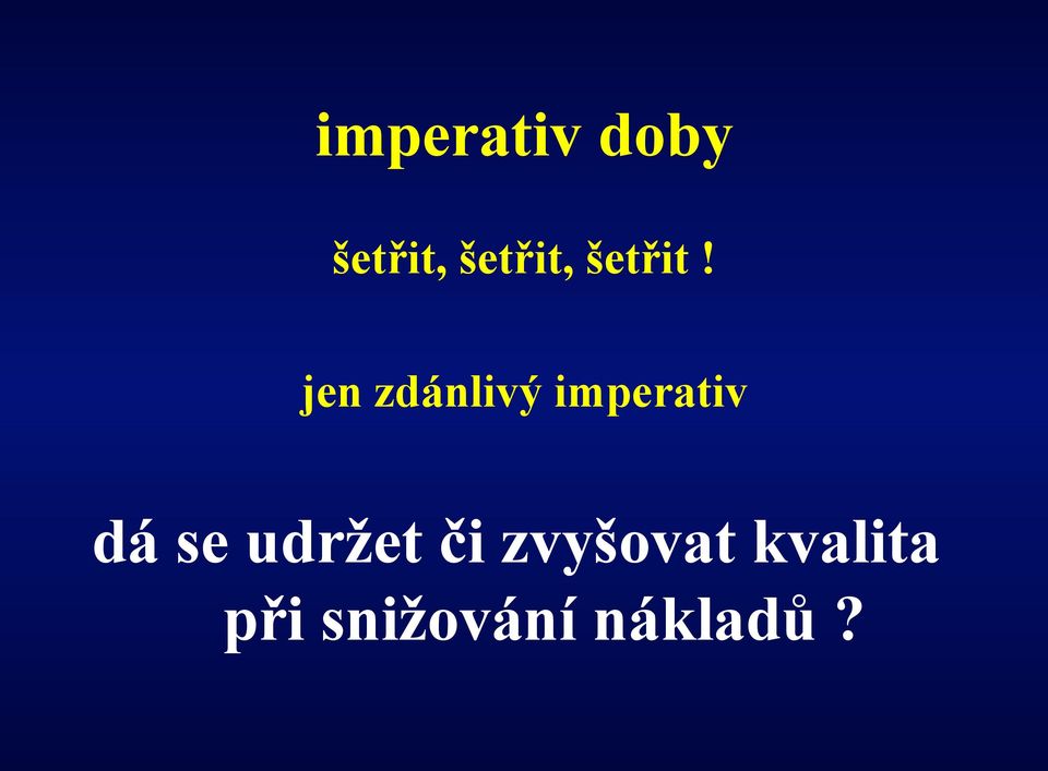 jen zdánlivý imperativ dá se