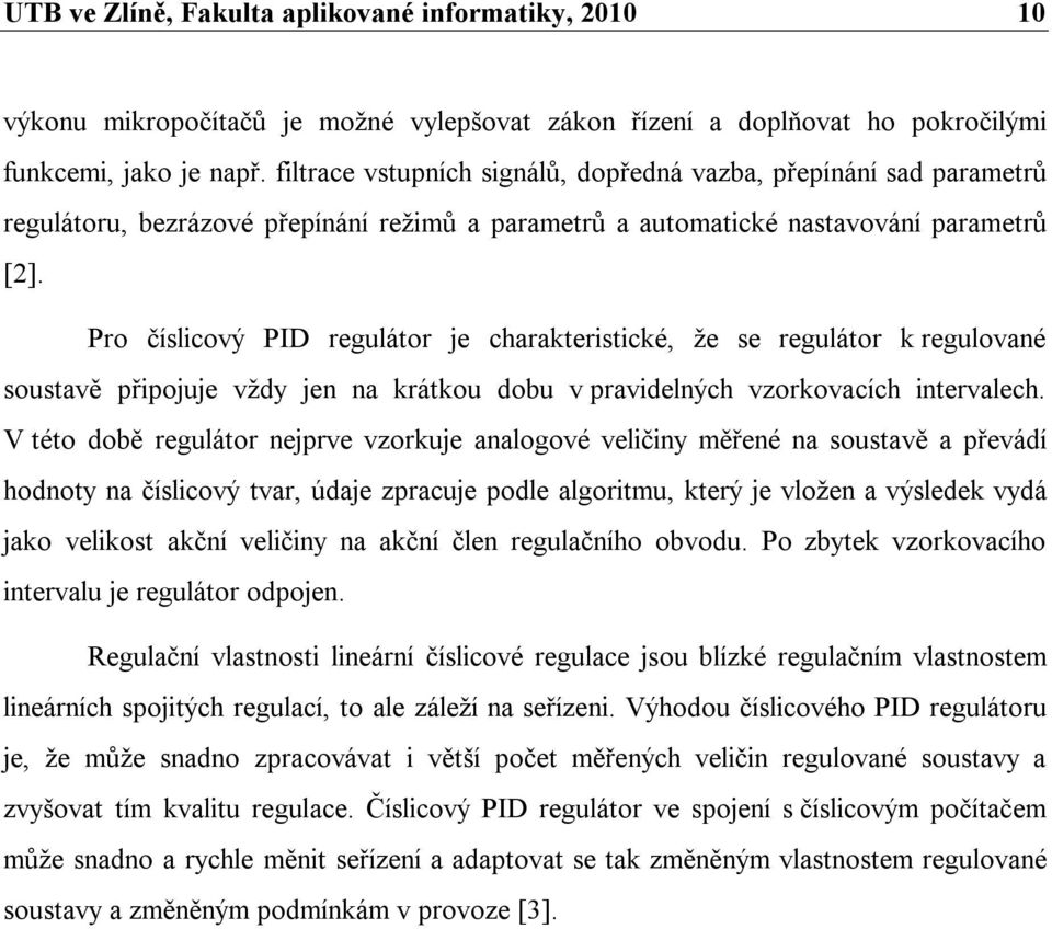 ro číslicový rgláor j chararisicé, ž s rgláor rglované sosavě připojj vždy jn na ráo dob v pravidlných vzorovacích inrvalch.