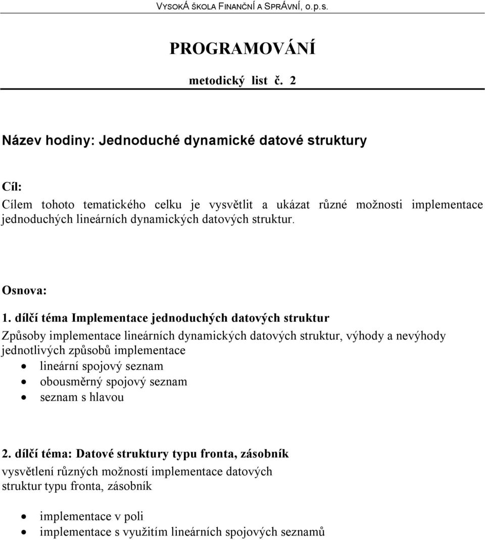 dynamických datových struktur. 1.