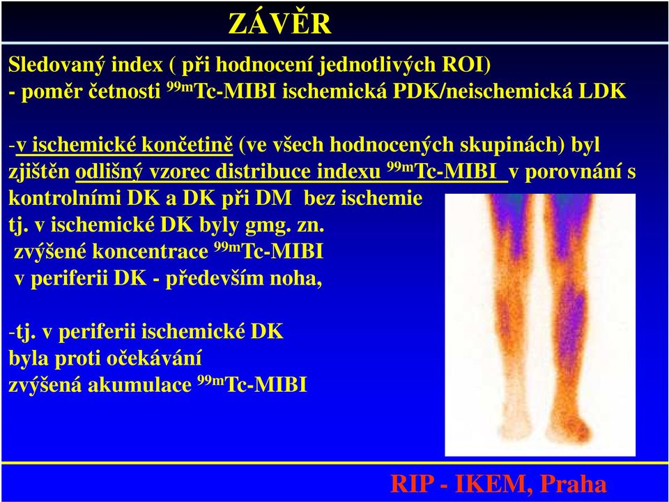 porovnání s kontrolními DK a DK při DM bez ischemie tj. v ischemické DK byly gmg. zn.