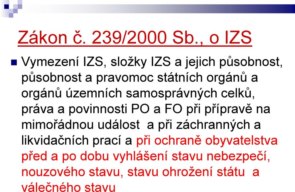 orgánů územních samosprávných celků, práva a povinnosti PO a FO při přípravě na mimořádnou