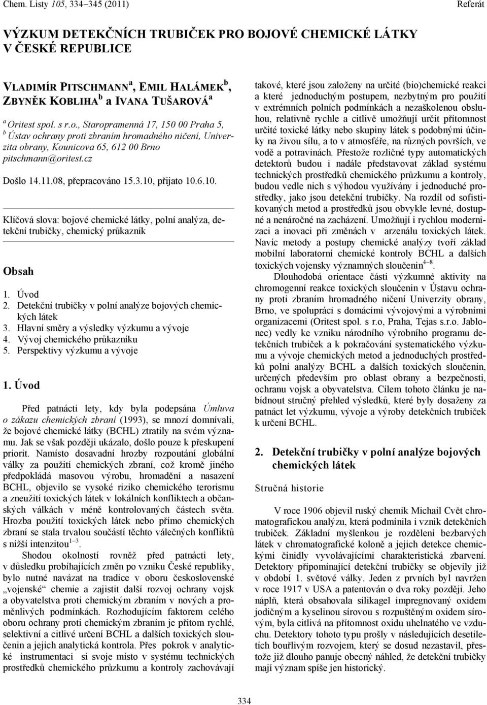 10, přijato 10.6.10. Klíčová slova: bojové chemické látky, polní analýza, detekční trubičky, chemický průkazník Obsah 1. Úvod 2. Detekční trubičky v polní analýze bojových chemických látek 3.