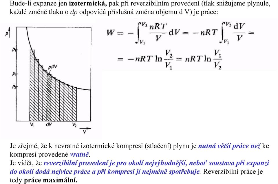 větší práce než ke kompresi provedené vratně.