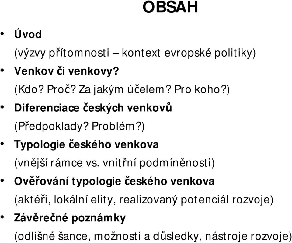 ) Typologie českého venkova (vnějšírámce vs.