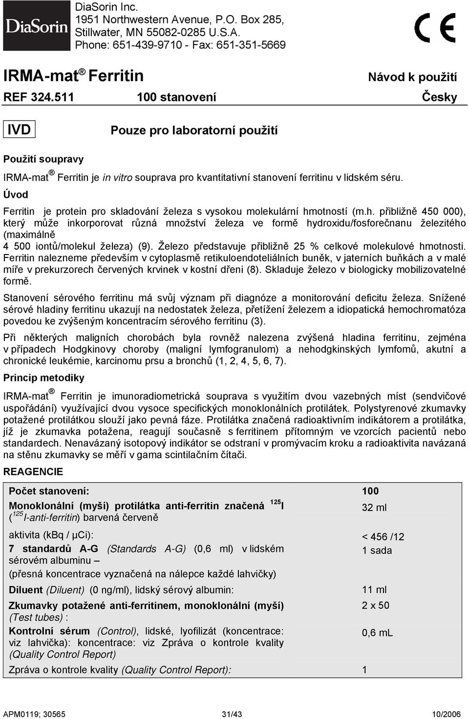 Úvod Ferritin je protein pro skladování železa s vysokou molekulární hm