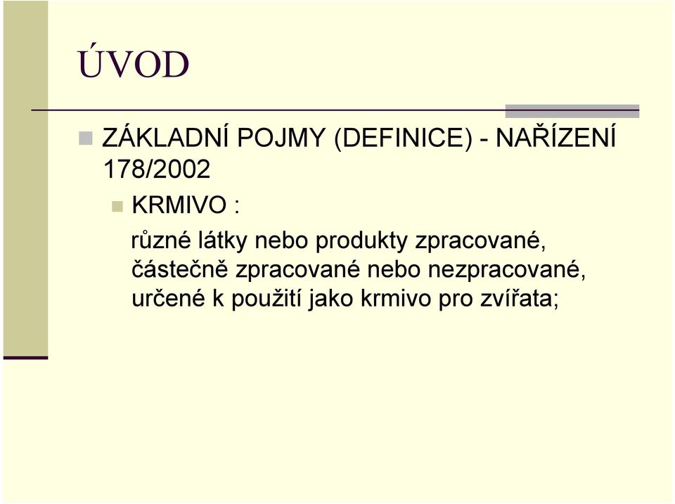 zpracované, částečně zpracované nebo