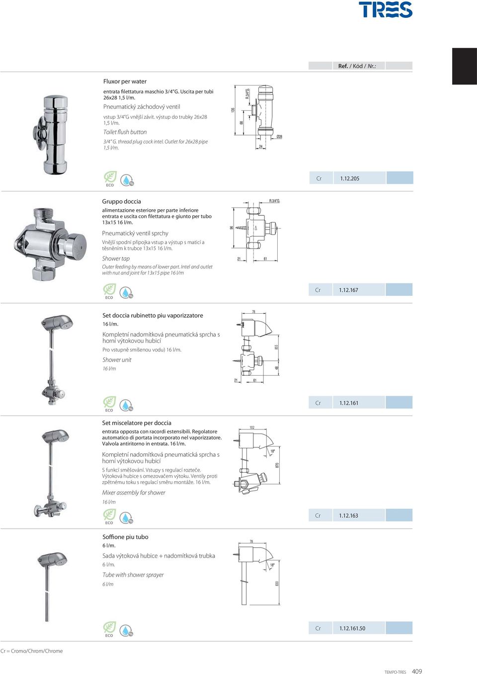 Pneumatický ventil sprchy Vnější spodní připojka vstup a výstup s maticí a těsněním k trubce 13x15 16 l/m. Shower tap Outer feeding by means of lower part.