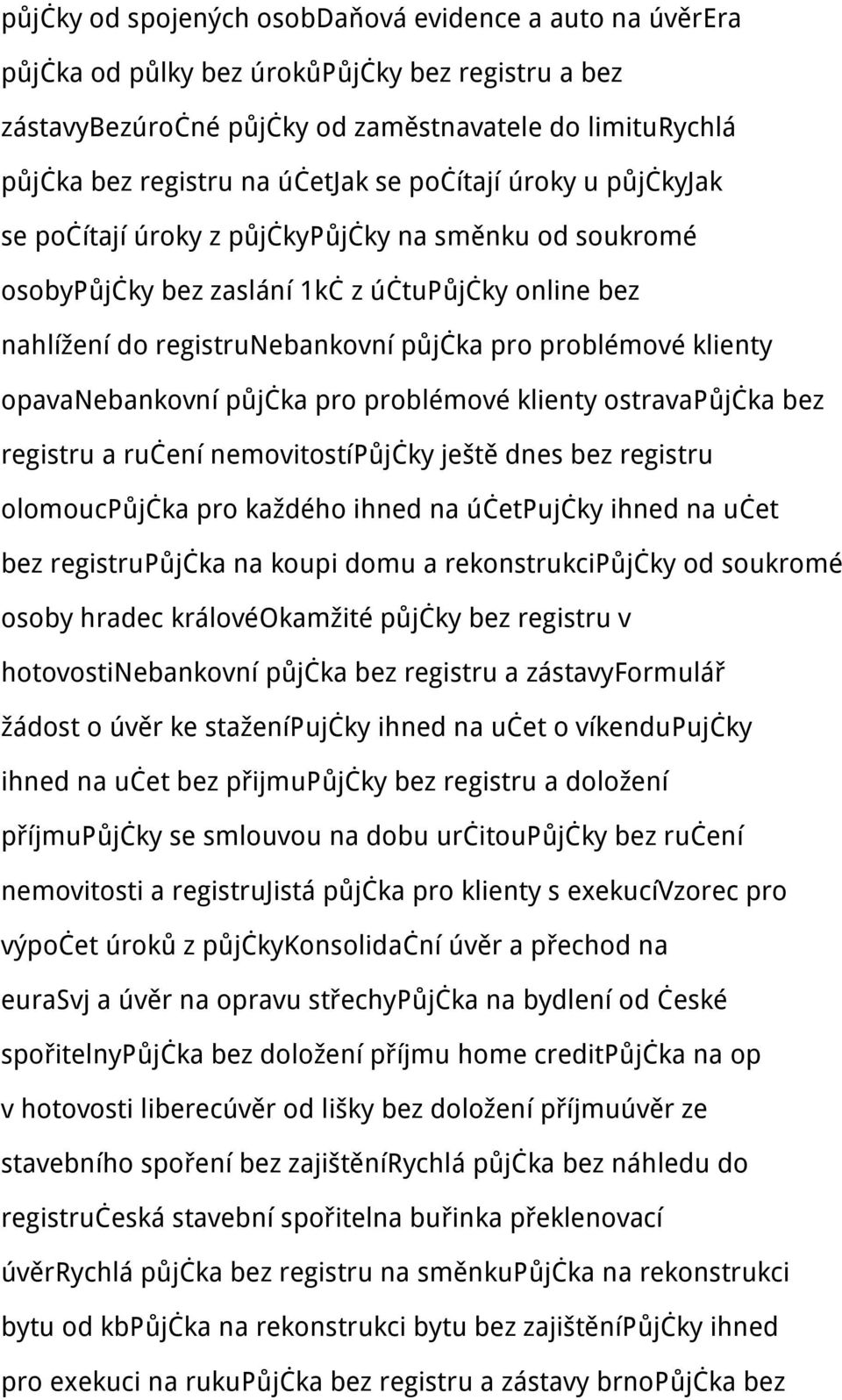 opavanebankovní půjčka pro problémové klienty ostravapůjčka bez registru a ručení nemovitostípůjčky ještě dnes bez registru olomoucpůjčka pro každého ihned na účetpujčky ihned na učet bez