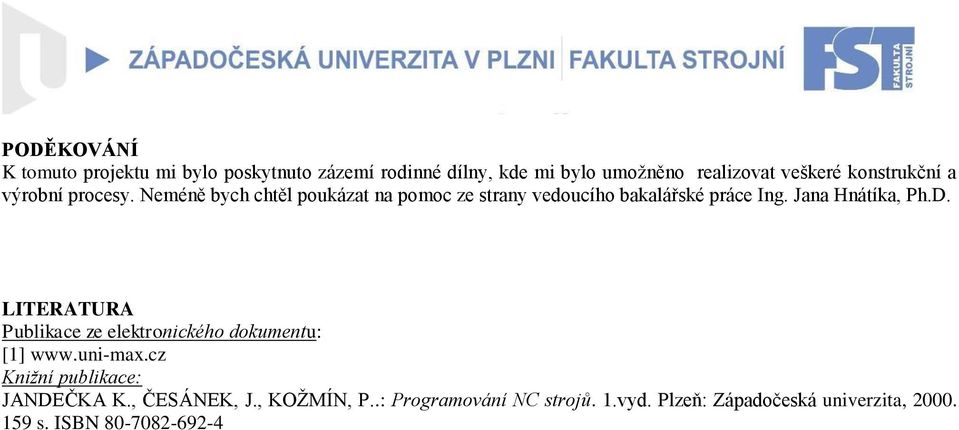 Jana Hnátíka, Ph.D. LITERATURA Publikace ze elektronického dokumentu: [1] www.uni-max.