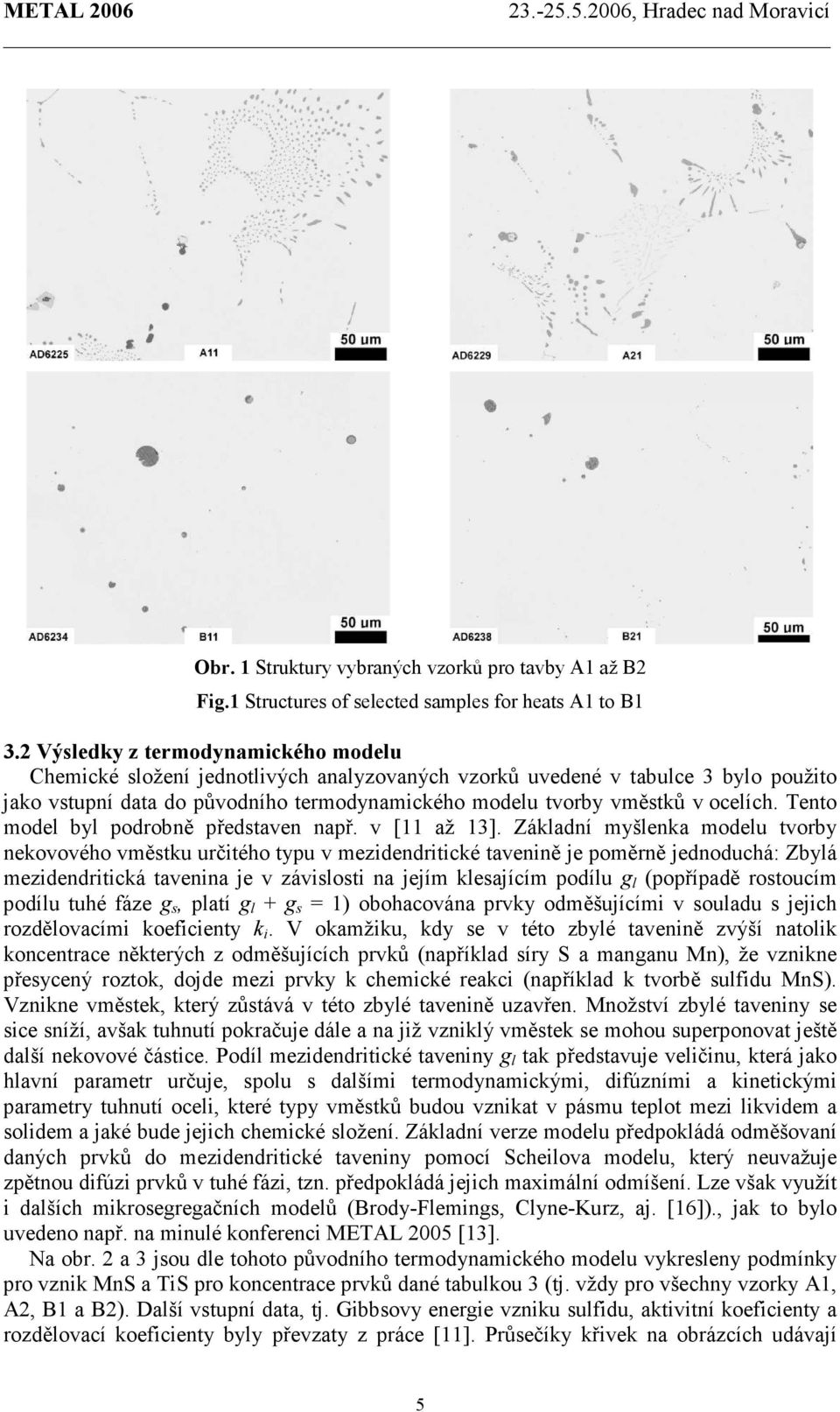 ocelích. Tento model byl podrobně představen např. v [11 až 13].