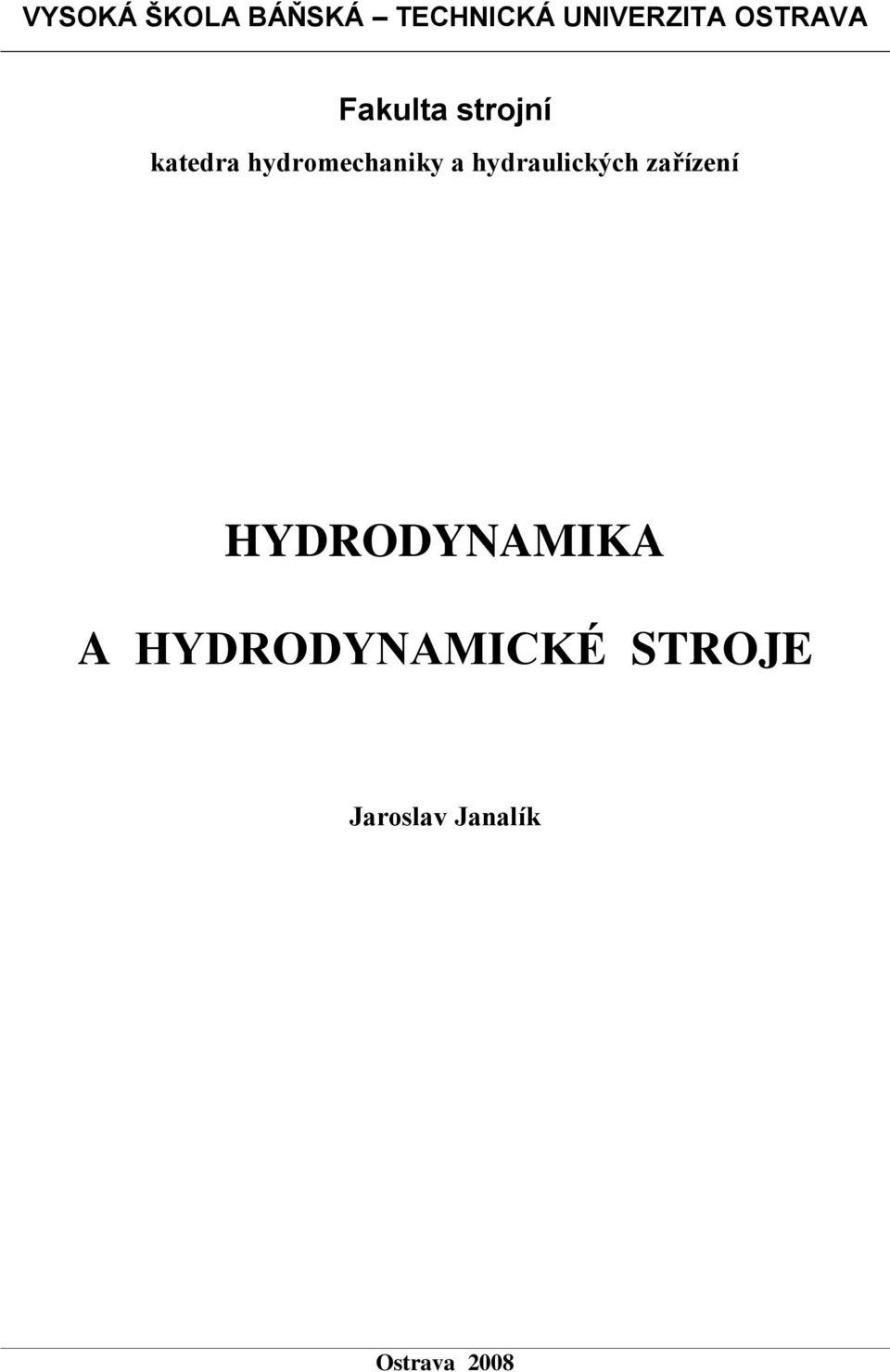 hydromechaiky a hydraulických zařízeí