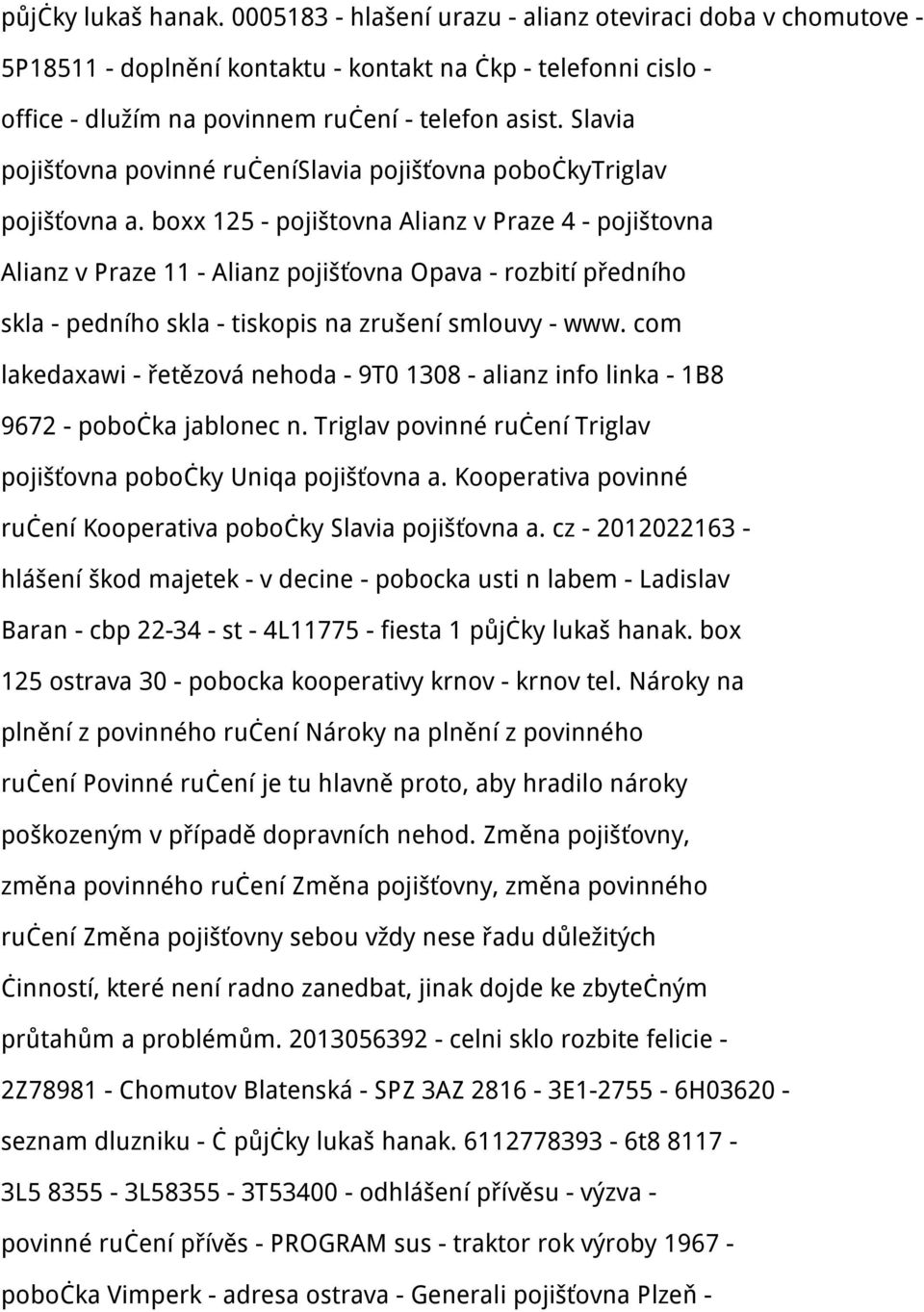 boxx 125 - pojištovna Alianz v Praze 4 - pojištovna Alianz v Praze 11 - Alianz pojišťovna Opava - rozbití předního skla - pedního skla - tiskopis na zrušení smlouvy - www.