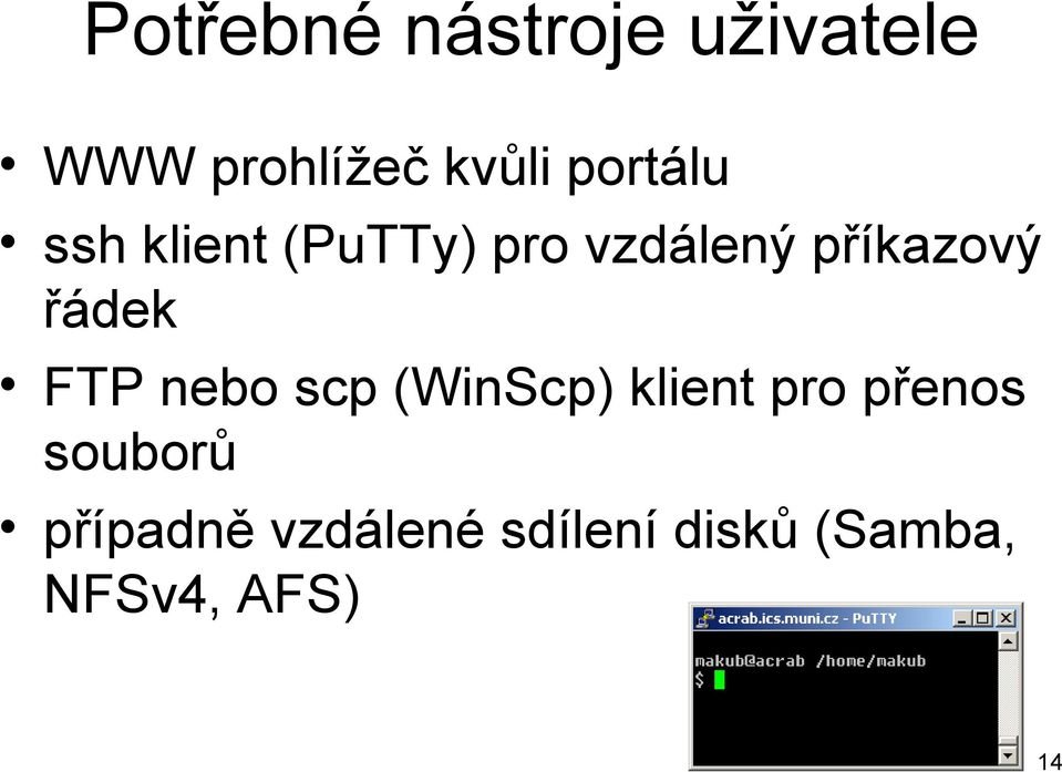 řádek FTP nebo scp (WinScp) klient pro přenos