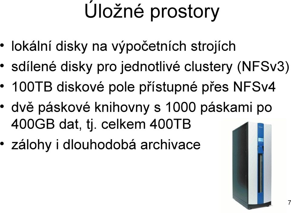 pole přístupné přes NFSv4 dvě páskové knihovny s 1000