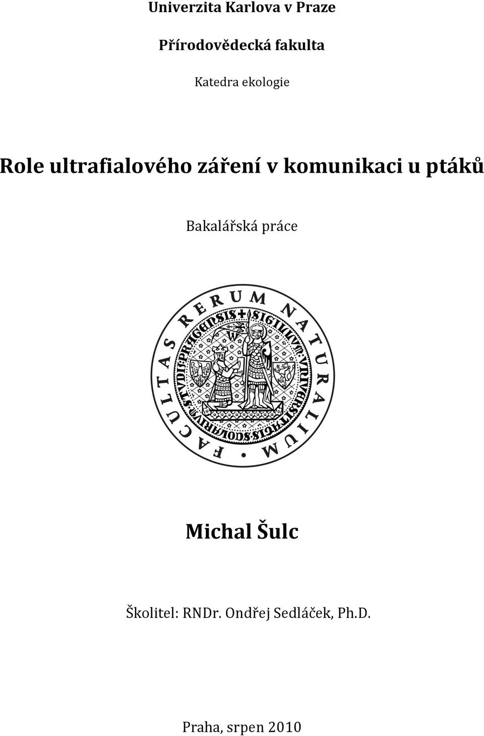 komunikaci u ptáků Bakalářská práce Michal Šulc