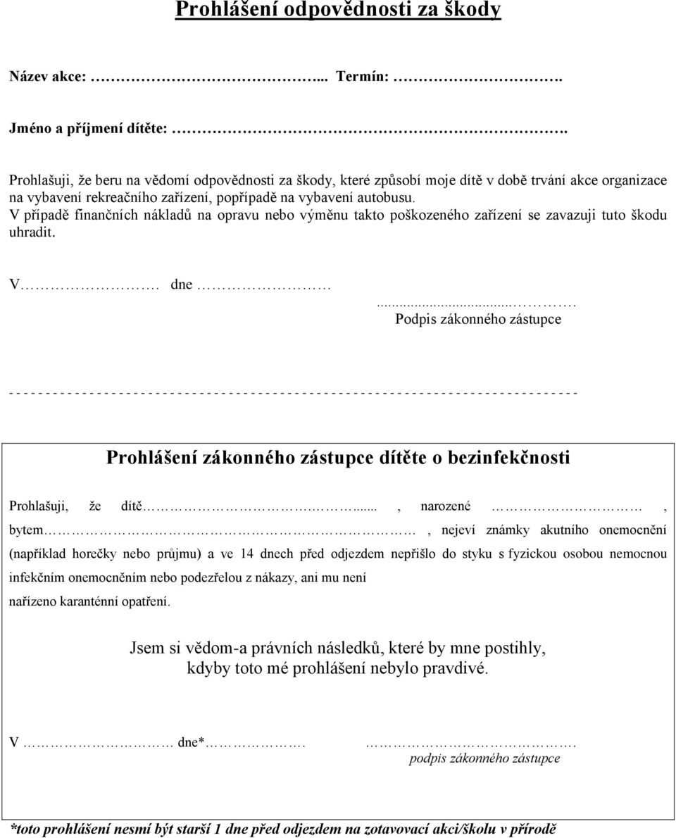 V případě finančních nákladů na opravu nebo výměnu takto poškozeného zařízení se zavazuji tuto škodu uhradit. V. dne.