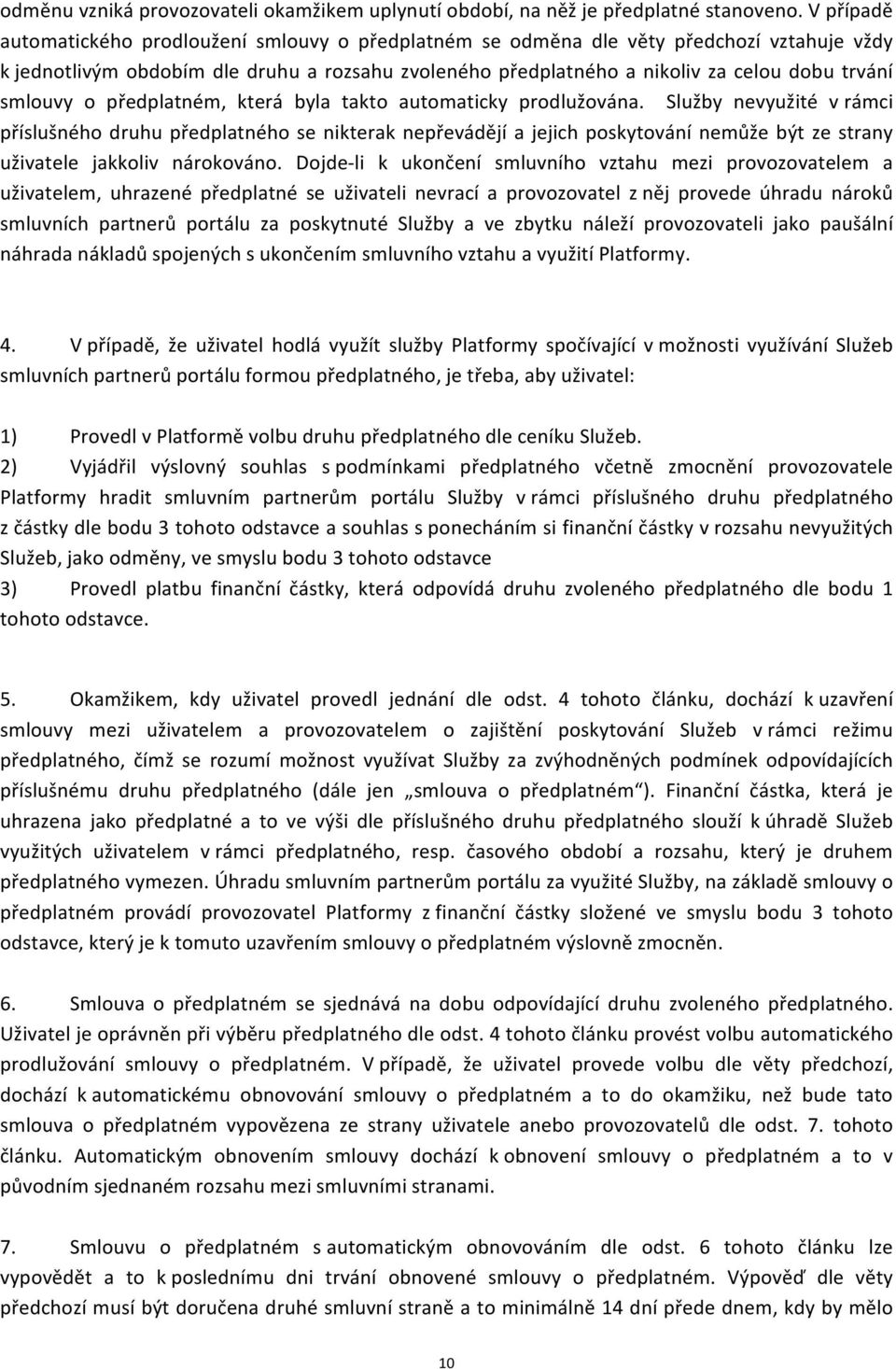 smlouvy o předplatném, která byla takto automaticky prodlužována.