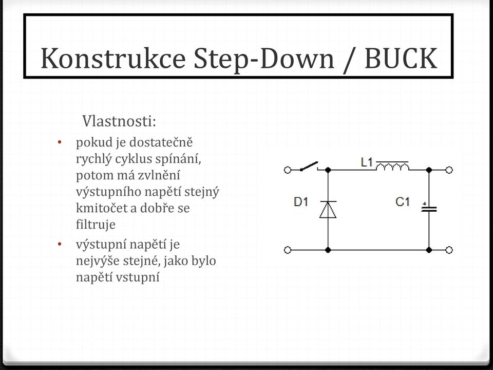 výstupního napětí stejný kmitočet a dobře se filtruje