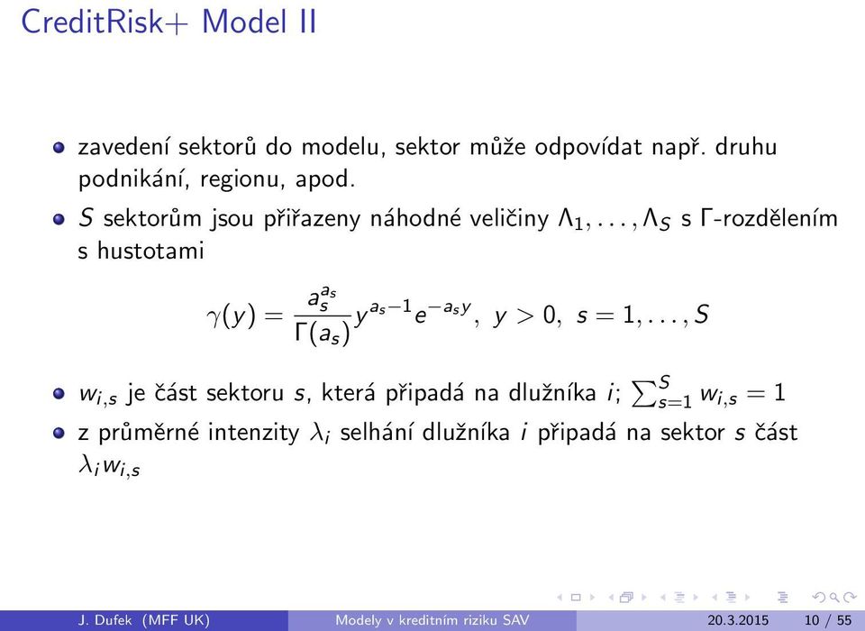 .., S s -rozdlenэm s hustotami (y) = aas s (a s ) y as1 e asy, y > 0, s = 1,.