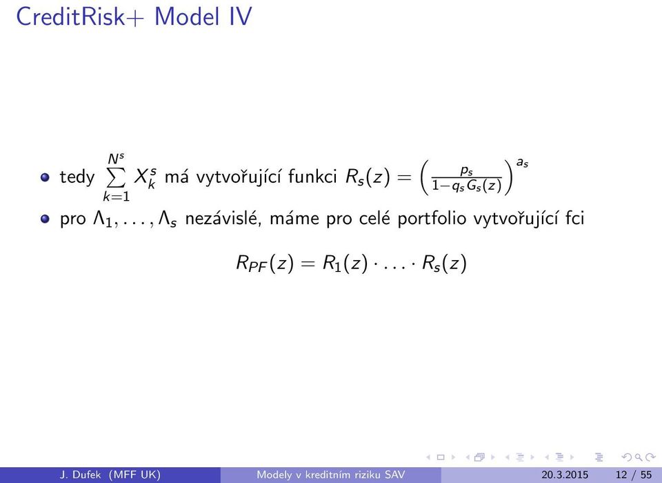 .., s nezсvislщ, mсme pro celщ portfolio vytvoujэcэ fci R PF