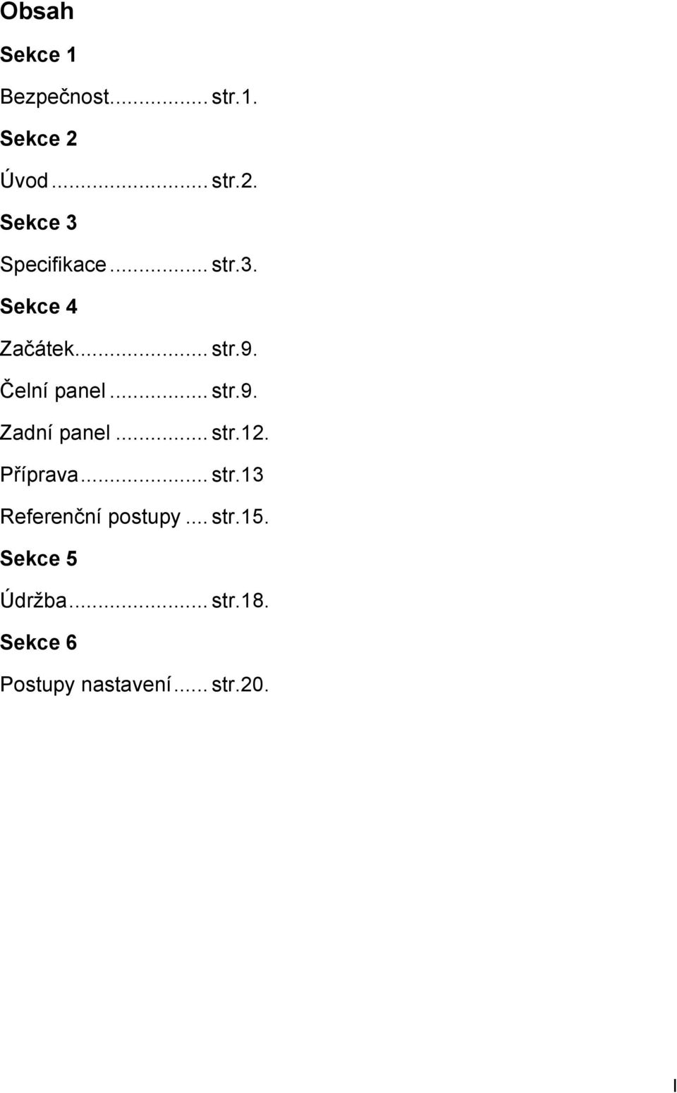 .. str.12. Příprava... str.13 Referenční postupy... str.15.
