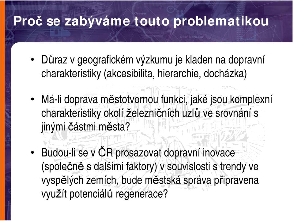 charakteristiky okolí železničních uzlů ve srovnání s jinými částmi města?