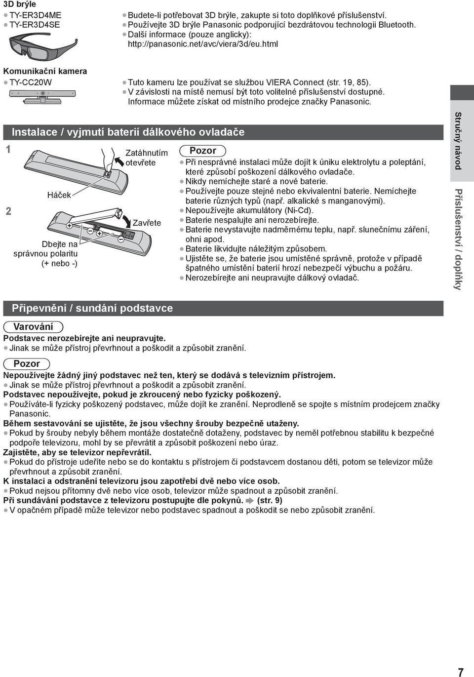 V závislosti na místě nemusí být toto volitelné příslušenství dostupné. Informace můžete získat od místního prodejce značky Panasonic.