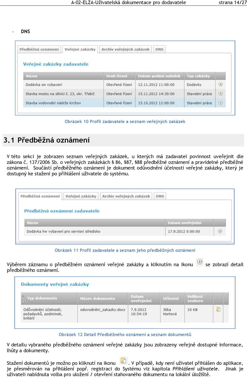 o veřejných zakázkách 86, 87, 88 předběžné oznámení a pravidelné předběžné oznámení.