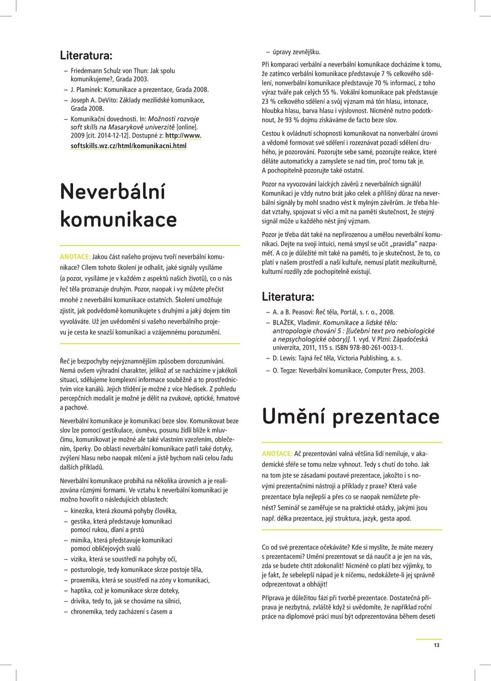 html Neverbální komunikace ANOTACE: Jakou část našeho projevu tvoří neverbální komunikace?