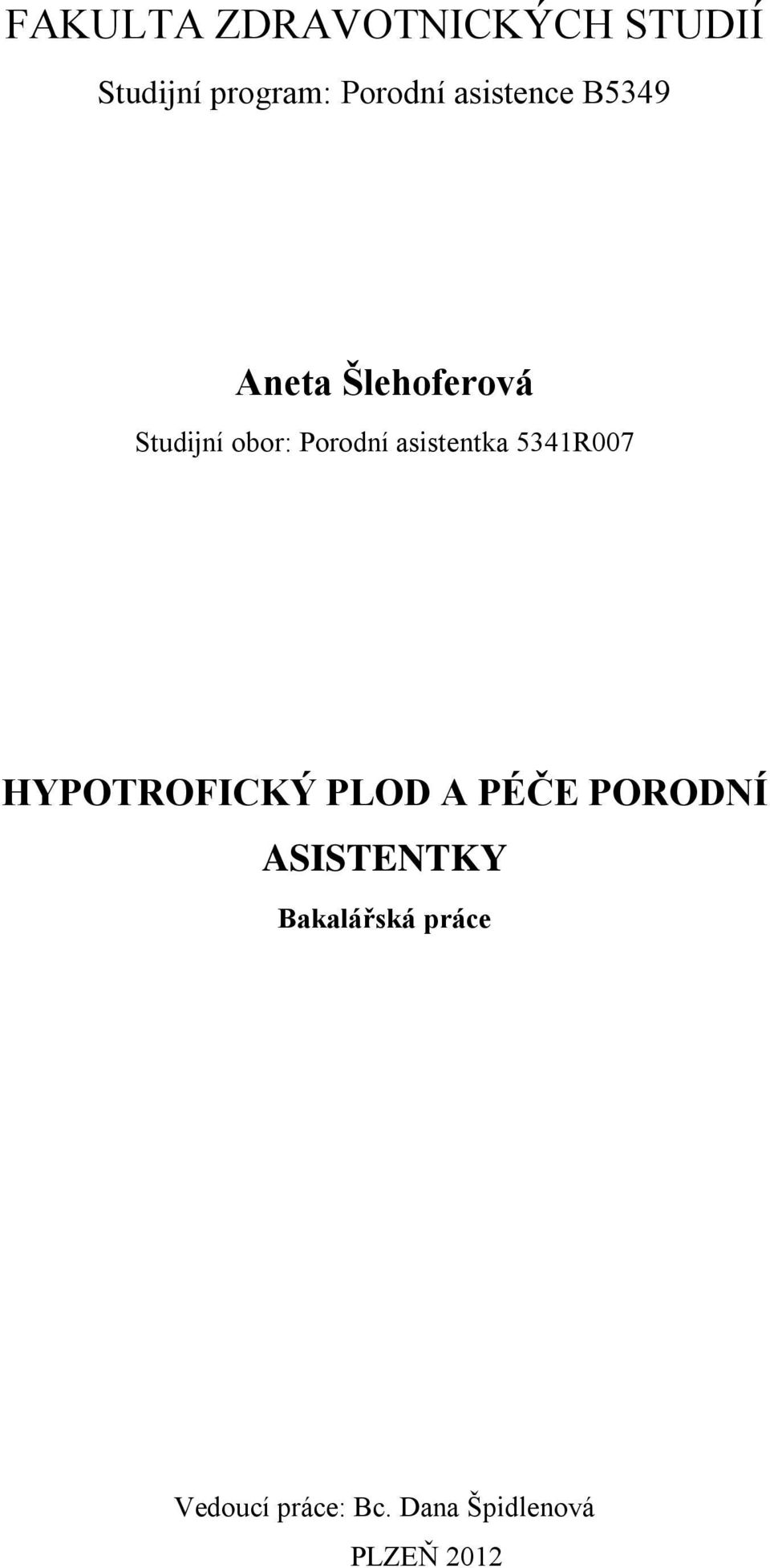 asistentka 5341R007 HYPOTROFICKÝ PLOD A PÉČE PORODNÍ