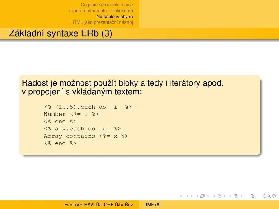 v propojení s vkládaným textem: <% (1..5).