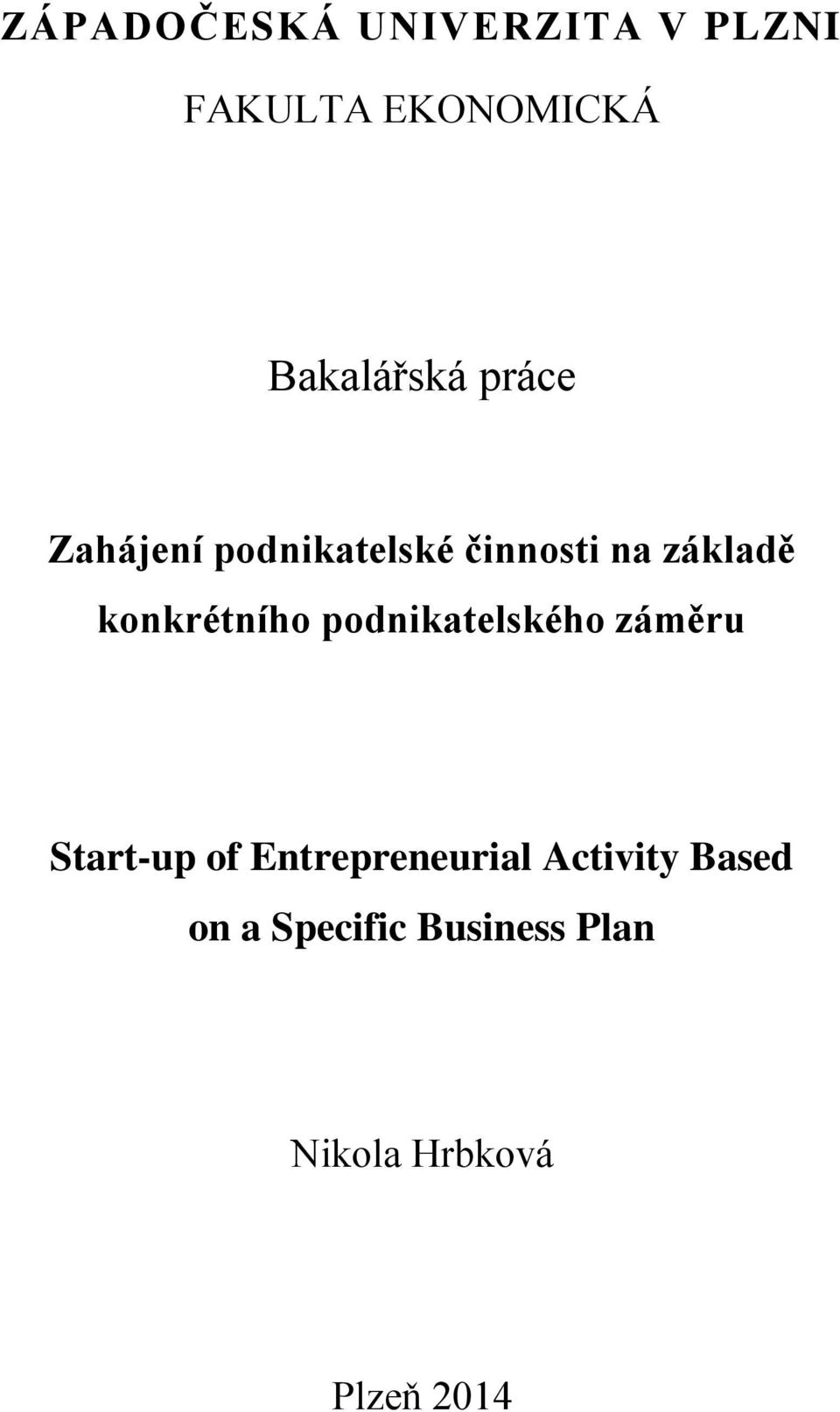 podnikatelského záměru Start-up of Entrepreneurial Activity