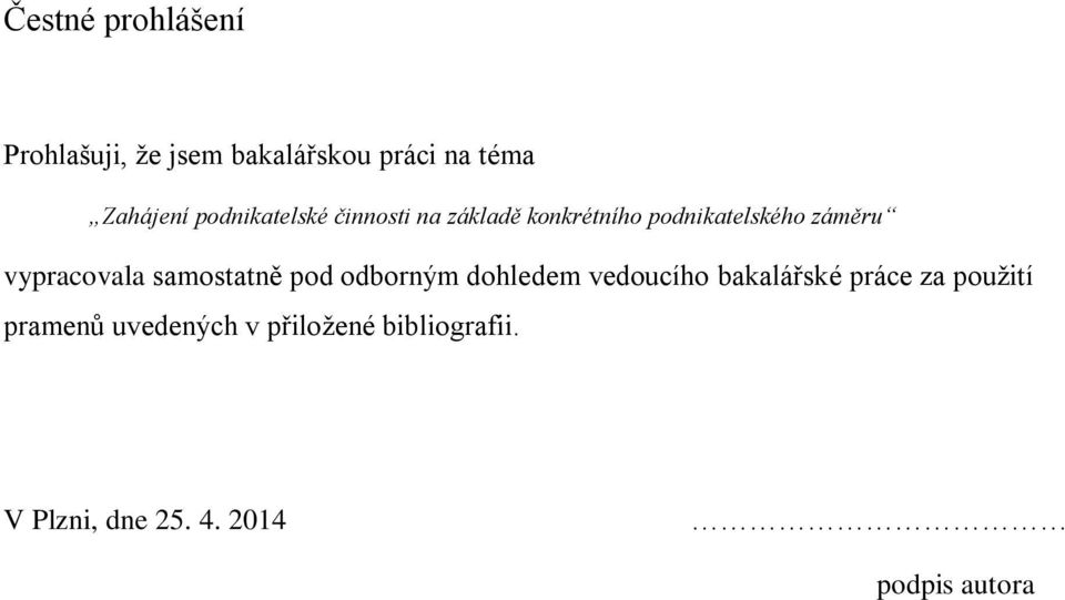 vypracovala samostatně pod odborným dohledem vedoucího bakalářské práce za