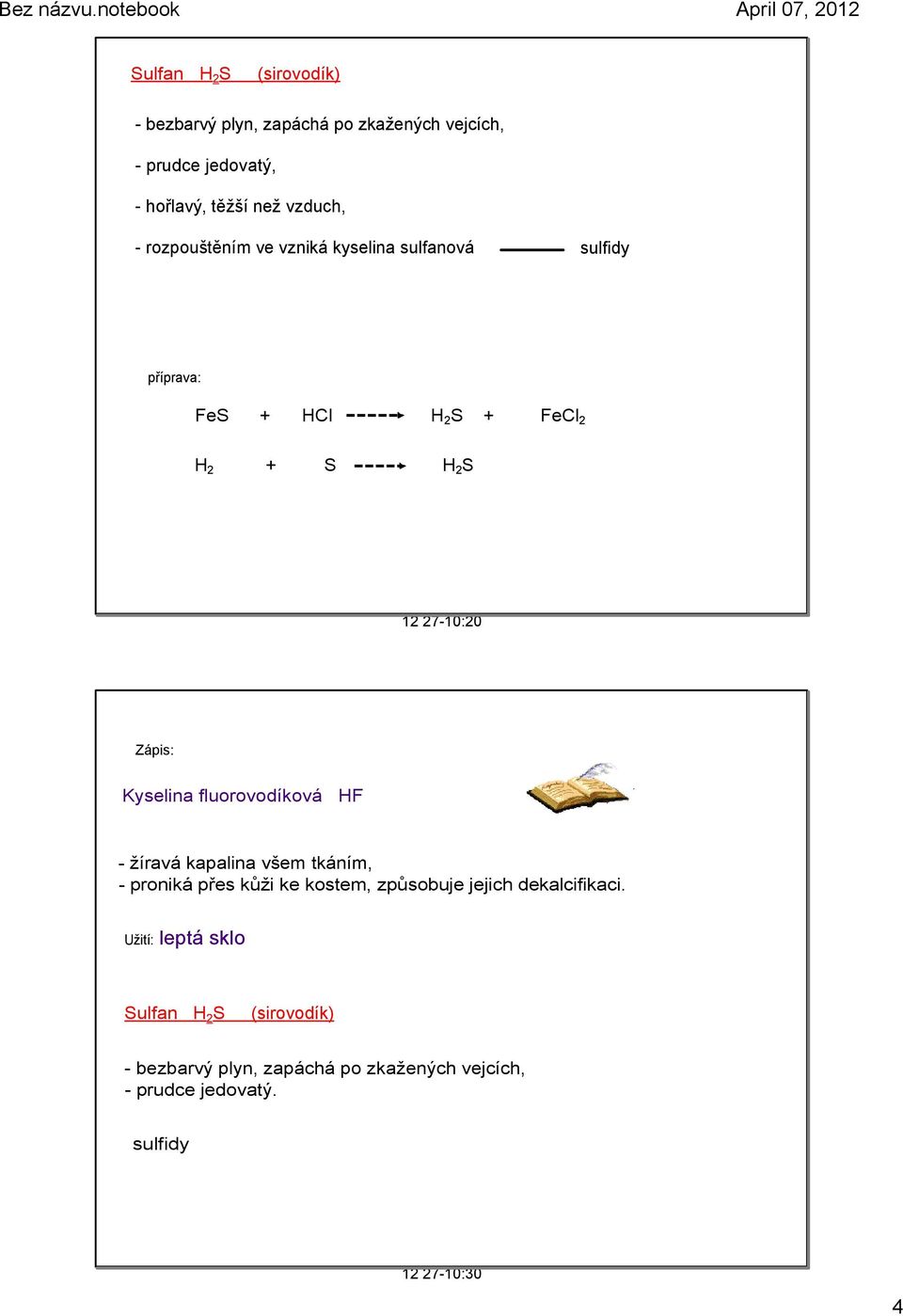 Kyselina fluorovodíková HF žíravá kapalina všem tkáním, proniká přes kůži ke kostem, způsobuje jejich dekalcifikaci.