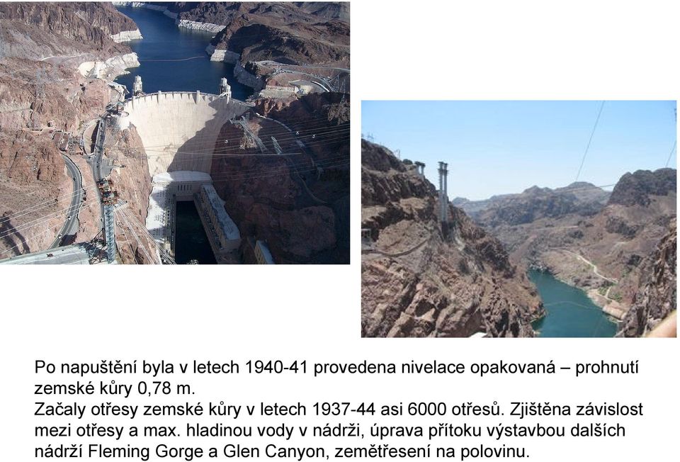 Začaly otřesy zemské kůry v letech 1937-44 asi 6000 otřesů.