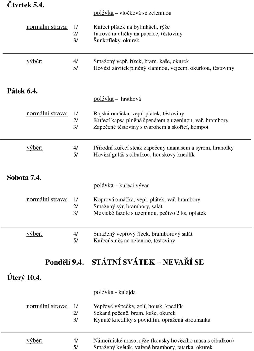 plátek, těstoviny 2 / Kuřecí kapsa plněná špenátem a uzeninou, vař.