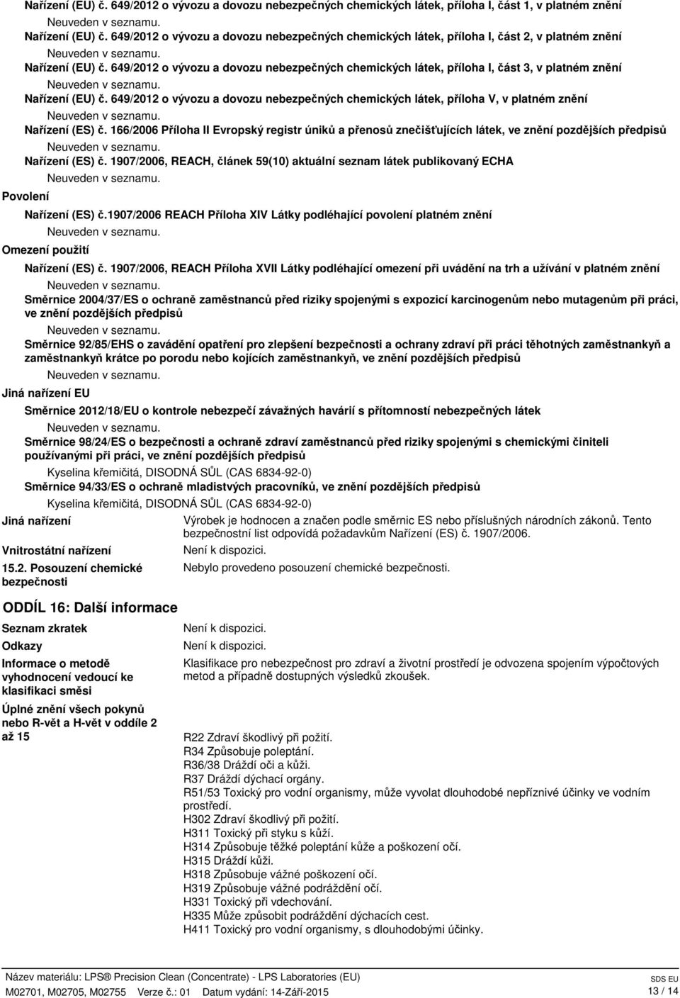 649/2012 o vývozu a dovozu nebezpečných chemických látek, příloha I, část 3, v platném znění Nařízení (EU) č.