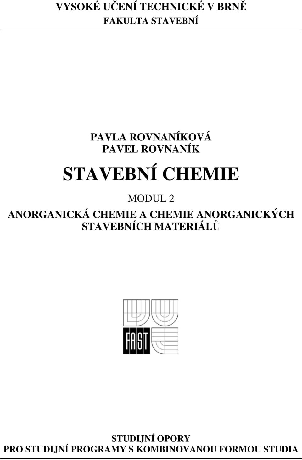 ANORGANICKÁ CHEMIE A CHEMIE ANORGANICKÝCH STAVEBNÍCH