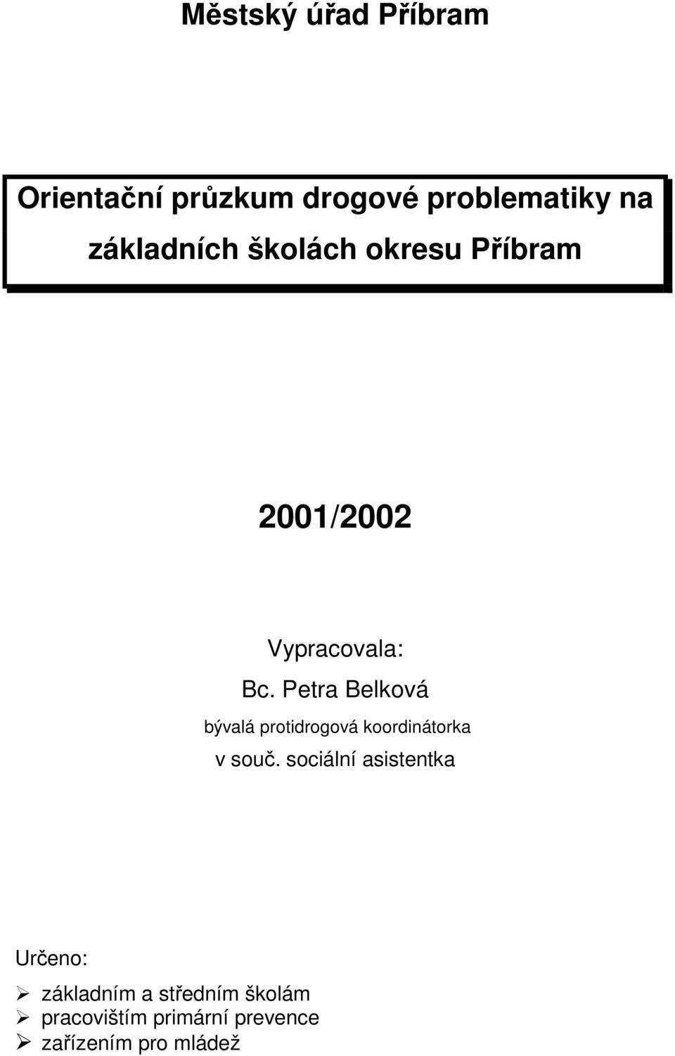 Petra Belková bývalá protidrogová koordinátorka v souč.
