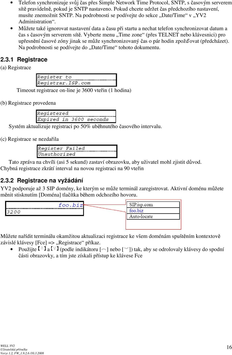 Můžete také ignorovat nastavení data a času při startu a nechat telefon synchronizovat datum a čas s časovým serverem sítě.