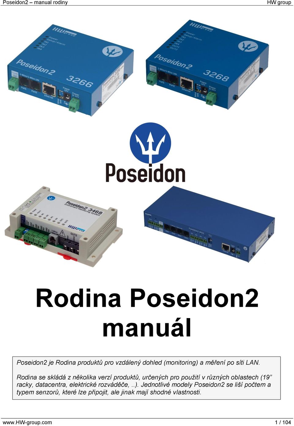 Rodina se skládá z několika verzí produktů, určených pro použití v různých oblastech (19